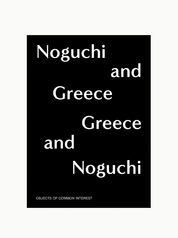 Noguchi and Greece, Greece and Noguchi: Objects of Common Interest
